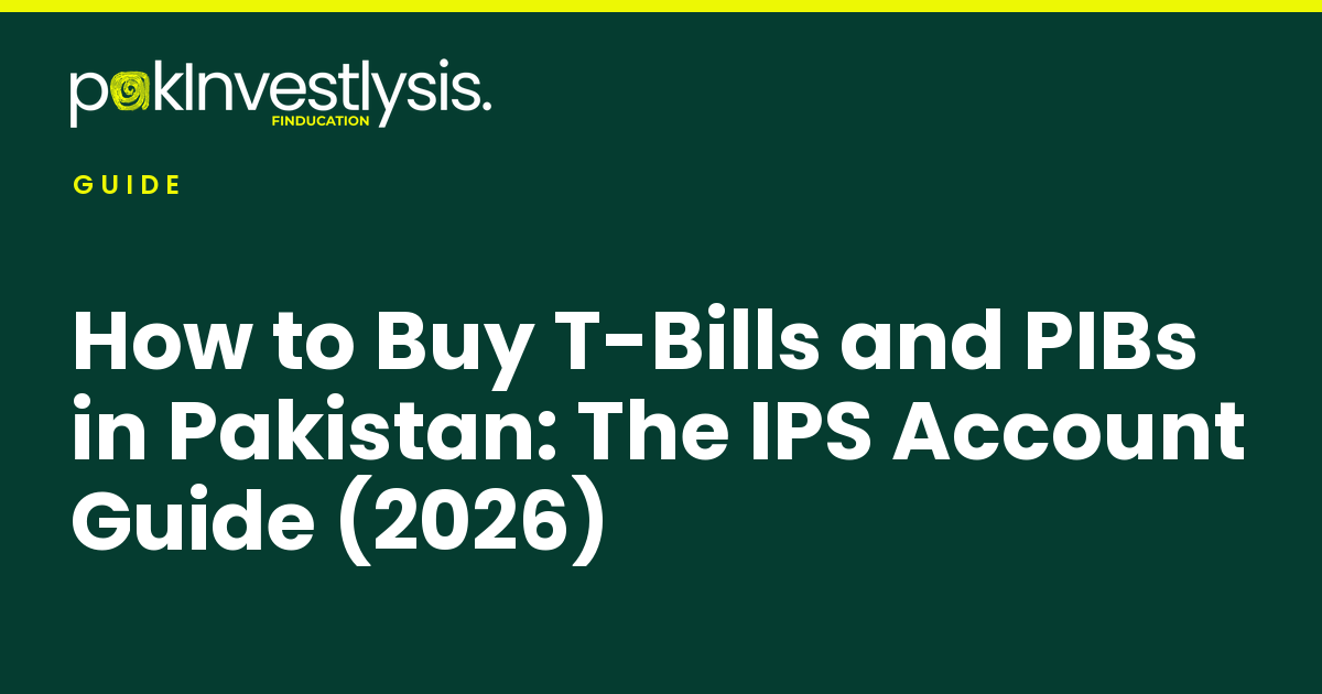 How to Buy T-Bills and PIBs in Pakistan: The IPS Account Guide (2026)